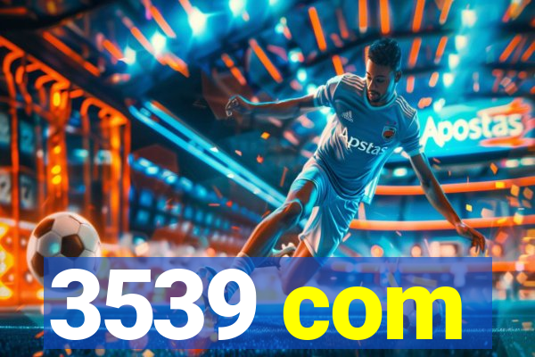3539 com